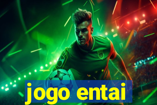 jogo entai